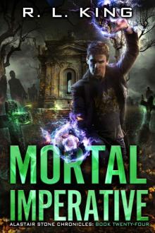 Mortal Imperative: An Alastair Stone Urban Fantasy Novel (Alastair Stone Chronicles Book 24) Read online