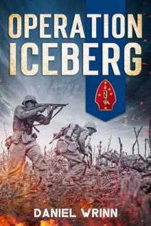 Operation Iceberg: 1945 Victory on Okinawa (WW2 Pacific Military History Series) Read online