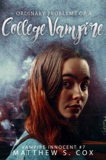 Ordinary Problems of a College Vampire (Vampire Innocent Book 7) Read online