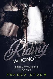 RIDING WRONG (Steel Titans MC, #2) Read online