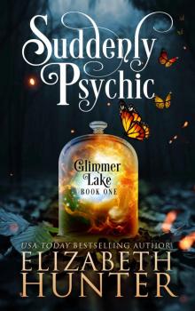 Suddenly Psychic: Glimmer Lake Book One Read online