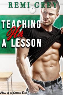 Teaching Her a Lesson (Class is in Session Book 1) Read online