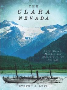 The Clara Nevada: Gold, Greed, Murder and Alaska's Inside Passage Read online