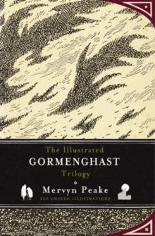 The Illustrated Gormenghast Trilogy Read online