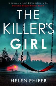 The Killer's Girl: A completely nail-biting crime thriller (Detective Morgan Brookes Book 2) Read online