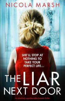 The Liar Next Door: An absolutely unputdownable domestic thriller Read online