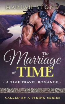 The Marriage of Time: a Time Travel Romance: Called by a Viking Book 3 (Called by a Viking Series)