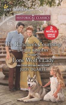 The Rancher's Courtship & Lone Wolf's Lady Read online