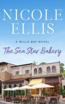 The Sea Star Bakery: A Willa Bay Novel Read online