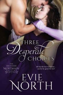 THREE DESPERATE CHOICES: Brothers Mortmain Book 3 Read online
