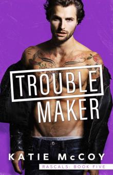 Troublemaker: Rascals: Book Five