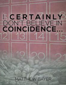 I Certainly Don't Believe In Coincidence...