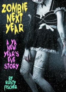 Zombie Next Year: A YA New Year&rsquo;s Eve Story Read online