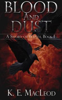 A Sword Of Wrath, Book I: Blood And Dust Read online