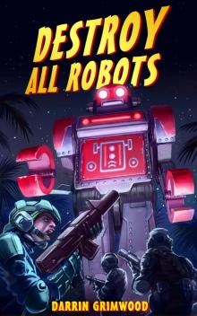 Destroy All Robots Read online