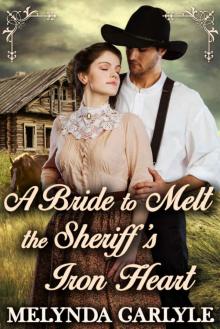 A Bride to Melt the Sheriff’s Iron Heart Read online