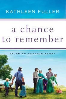 A Chance To Remember (An Amish Reunion Story Book 3) Read online