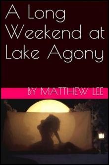 A Long Weekend at Lake Agony Read online