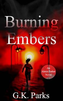 Burning Embers (Alexis Parker Book 17) Read online