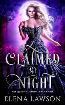 Claimed by Night: A Reverse Harem Fantasy (The Queen's Consorts Book 1) Read online