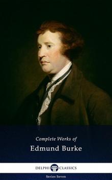 Complete Works of Edmund Burke Read online