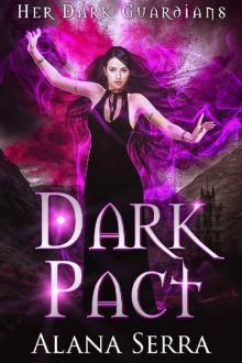 Dark Pact: A Reverse Harem Fantasy Romance (Her Dark Guardians Book 1) Read online