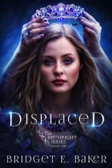 Displaced (The Birthright Series Book 1) Read online
