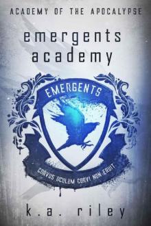 Emergents Academy: A Dystopian Novel (Academy of the Apocalypse Book 1) Read online