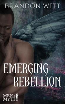 Emerging Rebellion : a Men of Myth short story Read online