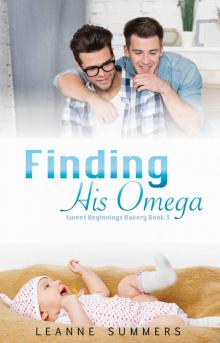 Finding His Omega (Sweet Beginnings Bakery Book 3) Read online