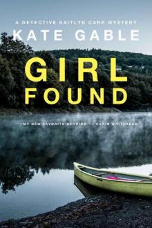 Girl Found: A Detective Kaitlyn Carr Mystery Read online