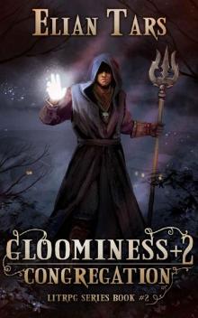 Gloominess +2: Congregation. A LitRPG series: Book 2 Read online