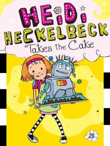 Heidi Heckelbeck Takes the Cake Read online