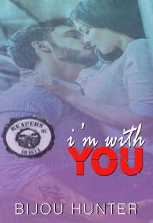 I'm With You (Reapers MC: Shasta Chapter Book 1) Read online
