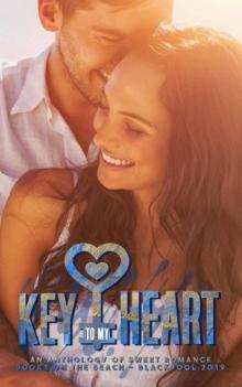 Key to My Heart: An Anthology of Sweet Romance Read online