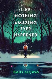 Like Nothing Amazing Ever Happened Read online