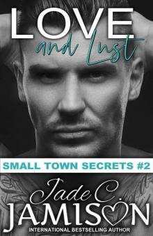 Love and Lust (Small Town Secrets Book 2) Read online