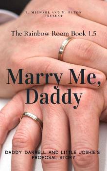 Marry Me, Daddy: Rainbow Room Book 1.5