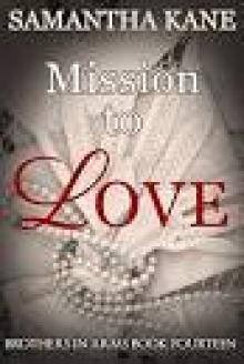 Mission to Love (Brothers in Arms Book 14) Read online