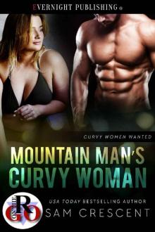 Mountain Man's Curvy Woman (Curvy Women Wanted Book 21)