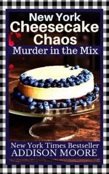 New York Cheesecake Chaos (MURDER IN THE MIX Book 8)