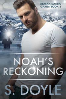 Noah’s Reckoning: Alaska Dating Games Book 3 Read online