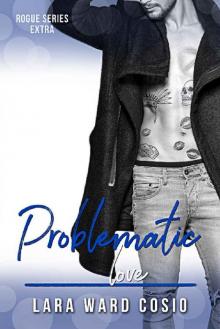 Problematic Love (Rogue Series Book 8) Read online