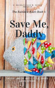 Save Me, Daddy: Rainbow Room Book 1