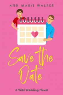 Save the Date (Wild Wedding Series Book 3) Read online