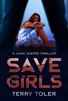 SAVE THE GIRLS: A JAMIE AUSTEN SPY THRILLER (THE SPY STORIES Book 1) Read online