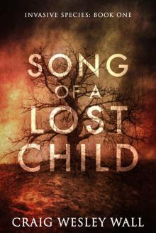 Song of a Lost Child: A Horror Novel (Invasive Species Book 1) Read online