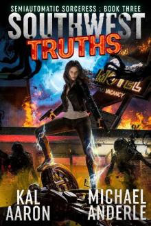 Southwest Truths (Semiautomatic Sorceress Book 3)