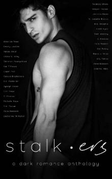 Stalkers: A Dark Romance Anthology Read online
