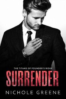 Surrender (The Titans of Founder's Ridge Book 3) Read online